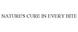 NATURE'S CURE IN EVERY BITE trademark