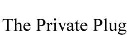 THE PRIVATE PLUG trademark
