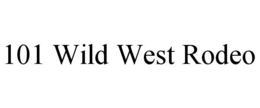 101 WILD WEST RODEO trademark