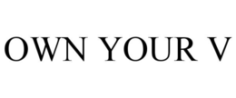 OWN YOUR V trademark