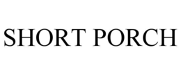 SHORT PORCH trademark