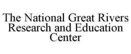 THE NATIONAL GREAT RIVERS RESEARCH AND EDUCATION CENTER trademark