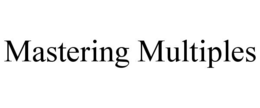 MASTERING MULTIPLES trademark
