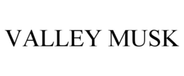 VALLEY MUSK trademark