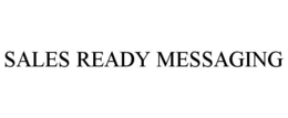 SALES READY MESSAGING trademark