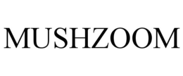 MUSHZOOM trademark