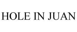 HOLE IN JUAN trademark