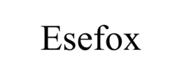 ESEFOX trademark