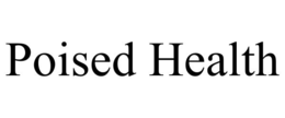 POISED HEALTH trademark