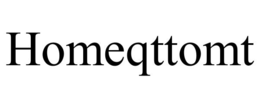 HOMEQTTOMT trademark
