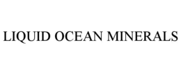 LIQUID OCEAN MINERALS trademark