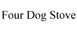 FOUR DOG STOVE trademark