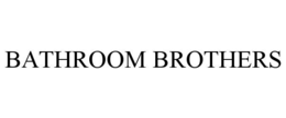 BATHROOM BROTHERS trademark