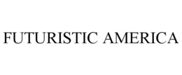 FUTURISTIC AMERICA trademark
