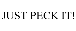JUST PECK IT! trademark