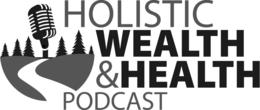 HOLISTIC WEALTH & HEALTH PODCAST trademark