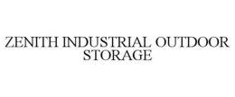 ZENITH INDUSTRIAL OUTDOOR STORAGE trademark