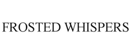 FROSTED WHISPERS trademark