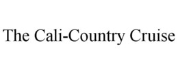 THE CALI-COUNTRY CRUISE trademark