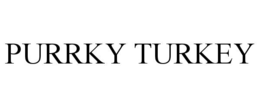 PURRKY TURKEY trademark