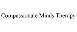 COMPASSIONATE MINDS THERAPY trademark