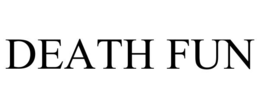 DEATH FUN trademark