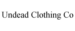 UNDEAD CLOTHING CO trademark