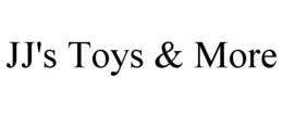 JJ'S TOYS & MORE trademark