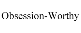 OBSESSION-WORTHY trademark