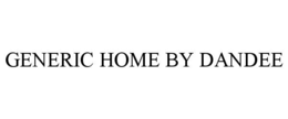 GENERIC HOME BY DANDEE trademark