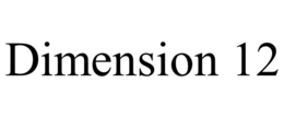 DIMENSION 12 trademark