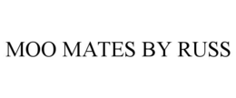 MOO MATES BY RUSS trademark