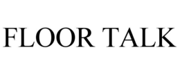 FLOOR TALK trademark