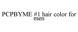 PCPBYME #1 HAIR COLOR FOR MEN trademark