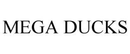 MEGA DUCKS trademark