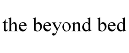 THE BEYOND BED trademark