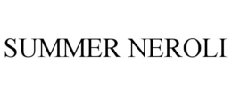 SUMMER NEROLI trademark
