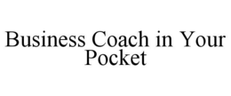 BUSINESS COACH IN YOUR POCKET trademark