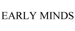 EARLY MINDS trademark