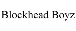 BLOCKHEAD BOYZ trademark