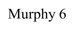 MURPHY 6 trademark