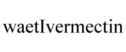 WAETIVERMECTIN trademark