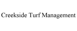 CREEKSIDE TURF MANAGEMENT trademark