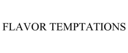FLAVOR TEMPTATIONS trademark