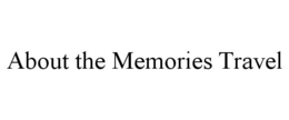 ABOUT THE MEMORIES TRAVEL trademark