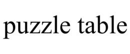 PUZZLE TABLE trademark