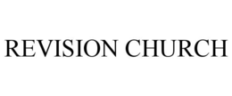 REVISION CHURCH trademark