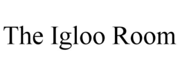 THE IGLOO ROOM trademark