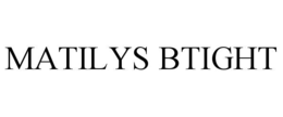 MATILYS BTIGHT trademark