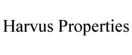 HARVUS PROPERTIES trademark